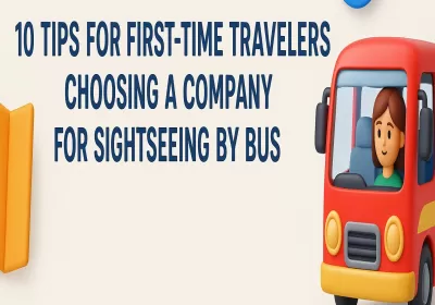 10 Tips for First-Time Travelers Choosing a Company for Sightseeing By Bus